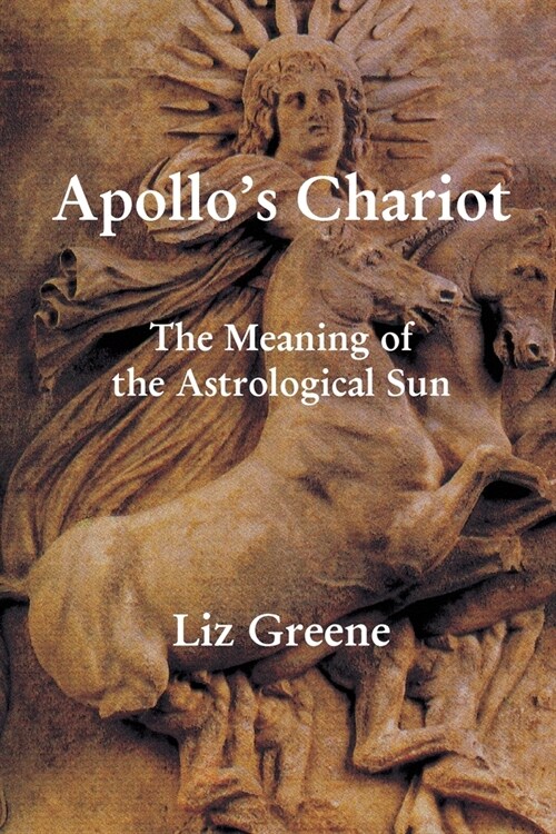 Apollos Chariot: The Meaning of the Astrological Sun (Paperback)