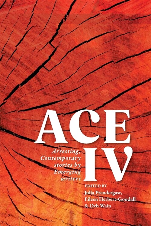 Ace IV: Arresting, Contemporary stories by Emerging writers (Paperback)