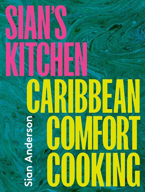 Sians Kitchen : Caribbean Comfort Cooking (Hardcover)