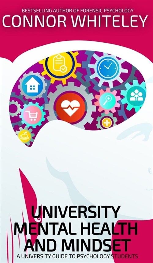 University Mental Health And Mindset: A University Guide To Psychology Students (Hardcover)