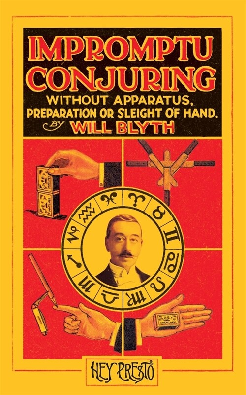 Impromptu Conjuring (Hey Presto Magic Book): Without Apparatus, Preparation or Sleight-of-Hand (Paperback)
