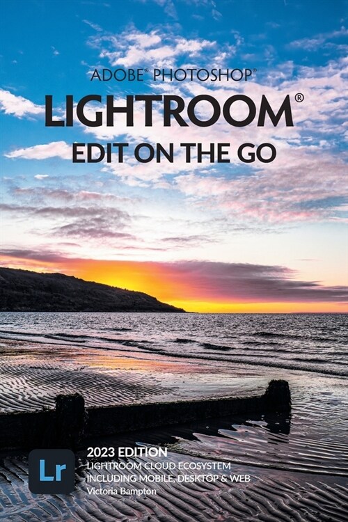 Adobe Photoshop Lightroom - Edit on the Go (2023 Release) (Paperback)