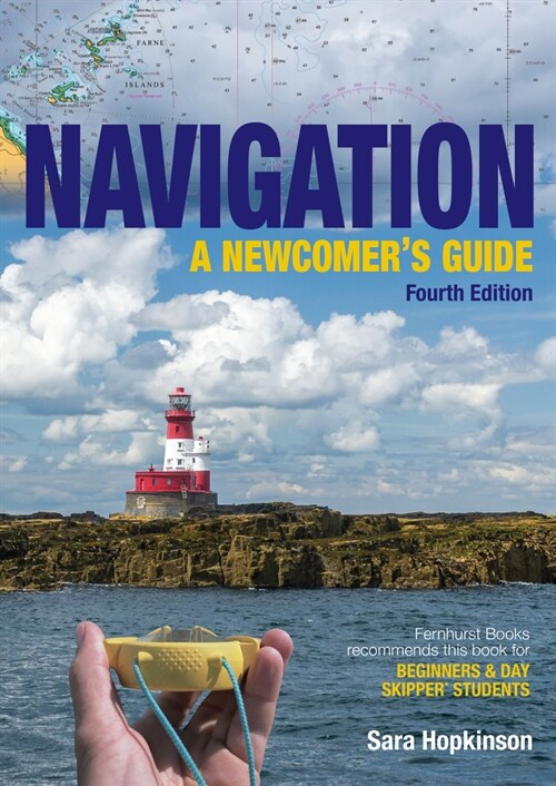 Navigation: A Newcomer’s Guide : Learn How to Navigate at Sea (Paperback, 4 New edition)