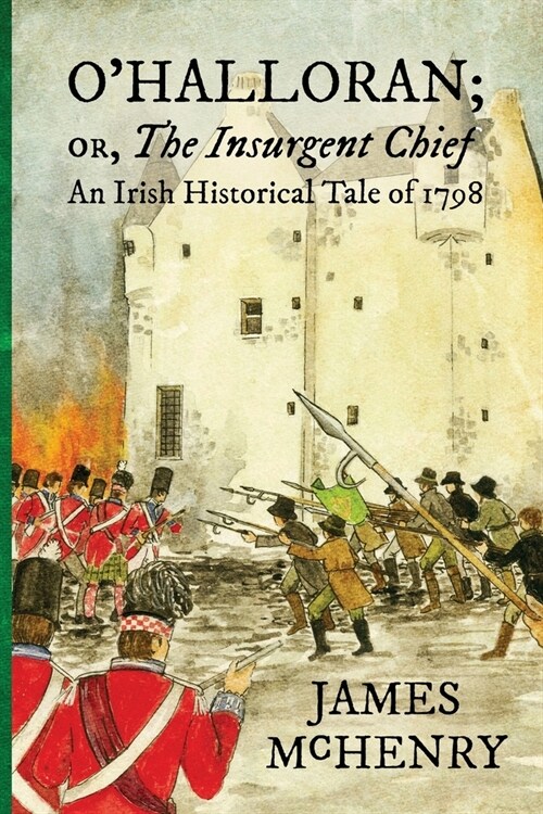 OHalloran; or, The Insurgent Chief: An Irish Historical Tale of 1798 (Paperback)
