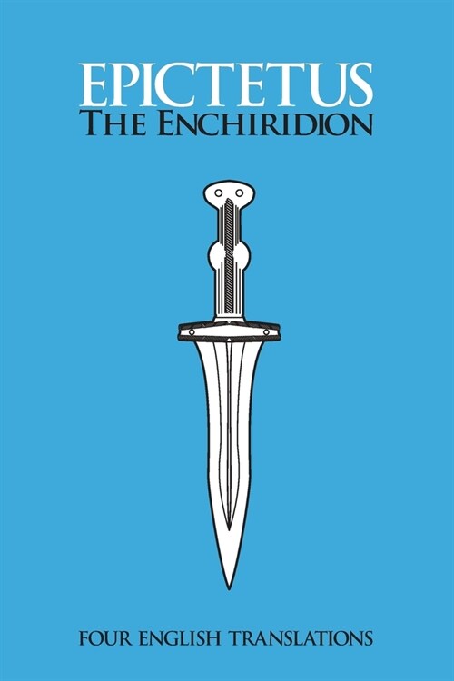 The Enchiridion: Four English Translations: Four English (Paperback)