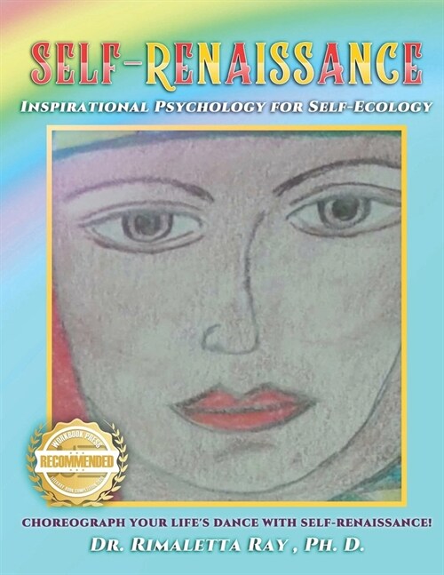 Self-Renaissance! Inspirational Psychology for Self-Ecology: Choreograph Your Lifes Dance with Self-Renaissance! (Paperback)