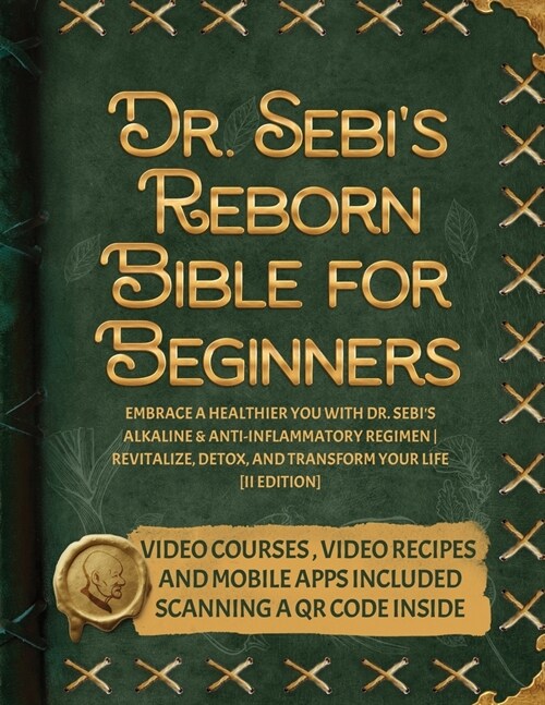Dr. Sebis Reborn Bible for Beginners: Embrace a Healthier You with Dr. Sebis Alkaline and Anti-Inflammatory Regimen Revitalize, Detox, and Transform (Paperback, 2)