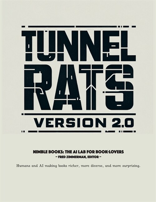 Tunnel Rats Version 2.0: Fighting and Winning Future War in a Subterranean Environment (Paperback)