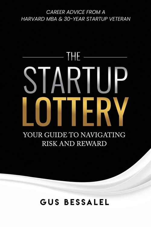 The Startup Lottery: Your Guide To Navigating Risk And Reward (Paperback)