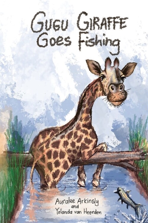 Gugu Giraffe: Goes Fishing (Hardcover)