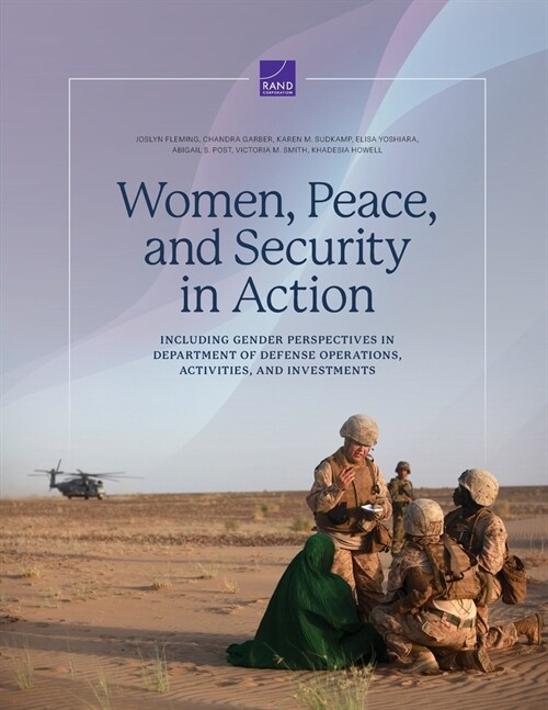 Women, Peace, and Security in Action: Including Gender Perspectives in Department of Defense Operations, Activities, and Investments (Paperback)