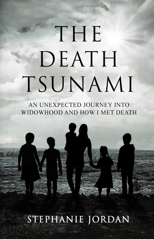 The Death Tsunami: An Unexpected Journey into Widowhood and How I Met Death (Paperback)