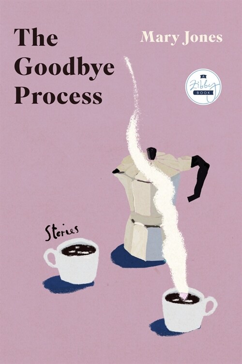 The Goodbye Process: Stories (Paperback)