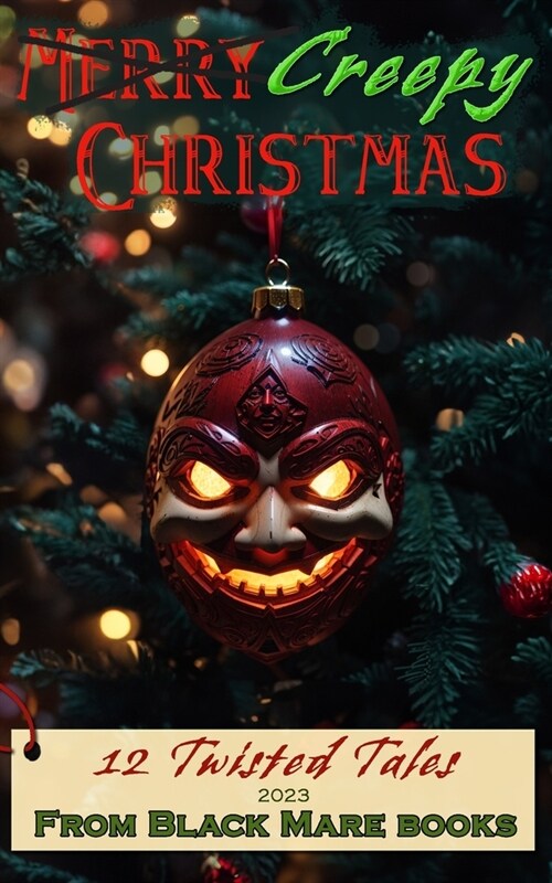 Creepy Christmas 2023: 12 Twisted Tales (Paperback)