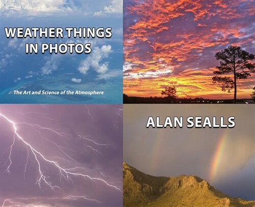 Weather Things in Photos: The Art and Science of the Atmosphere (Hardcover)