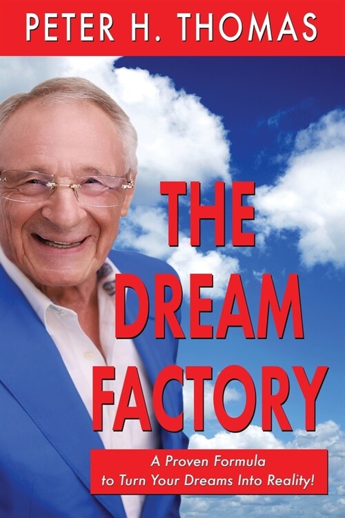 The Dream Factory: A Proven Formula to Turn Your Dreams Into Reality (Paperback)