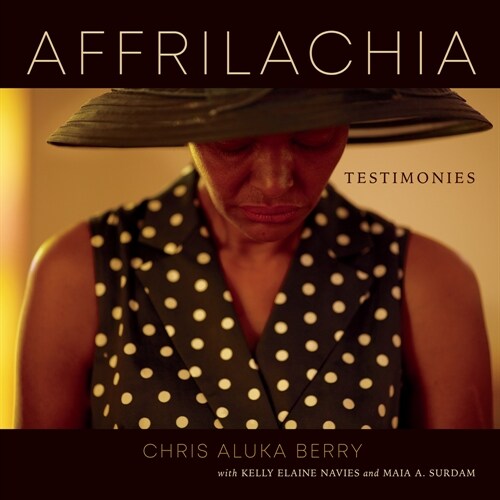 Affrilachia: Testimonies (Hardcover)