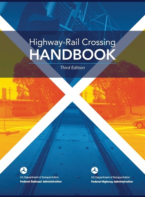 Highway-Rail Crossing HANDBOOK Third Edition (hardcover, full color) (Hardcover)