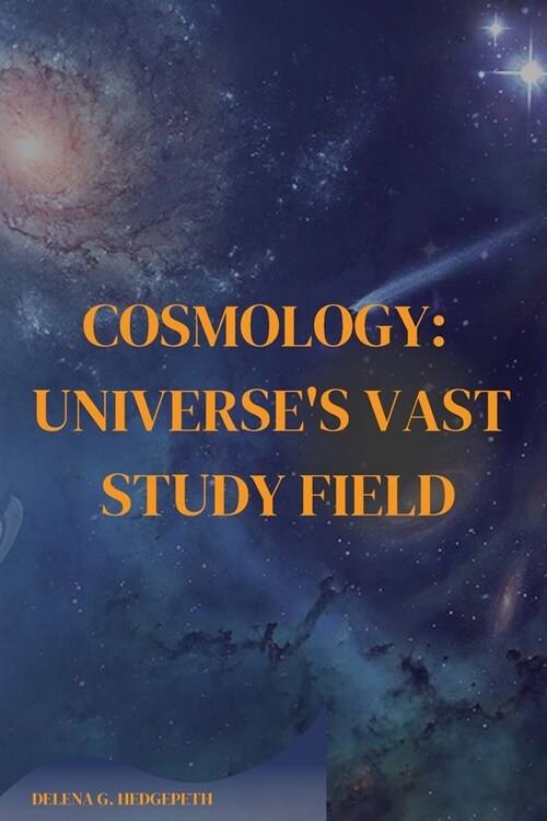 Cosmology: Universes vast study field (Paperback)