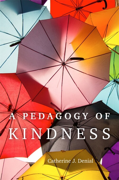 A Pedagogy of Kindness: Volume 1 (Hardcover)