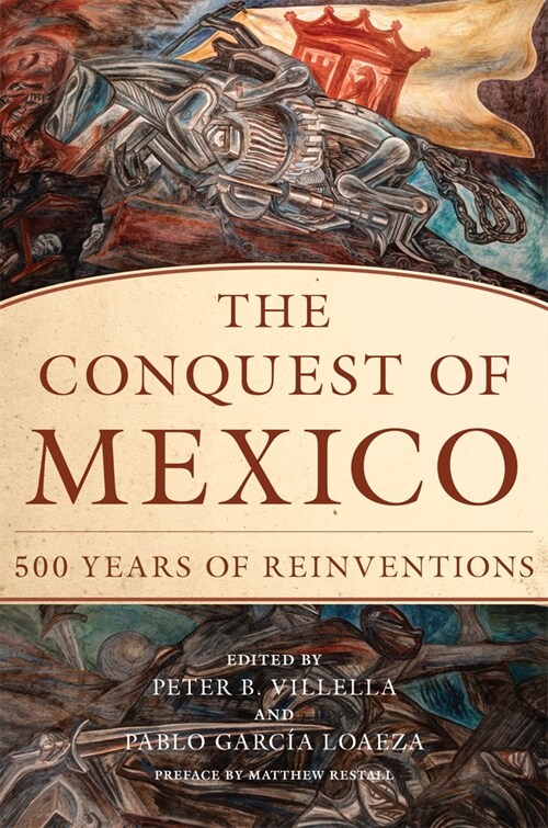 The Conquest of Mexico: 500 Years of Reinventions (Paperback)