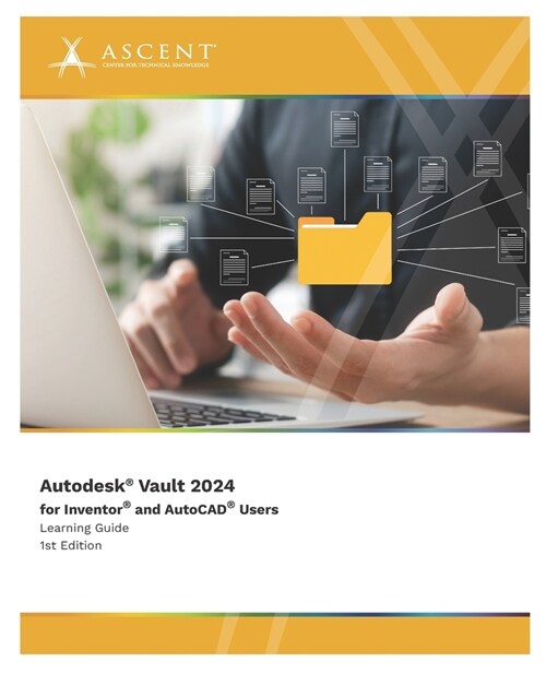 Autodesk Vault 2024 for Inventor and AutoCAD Users (Paperback)