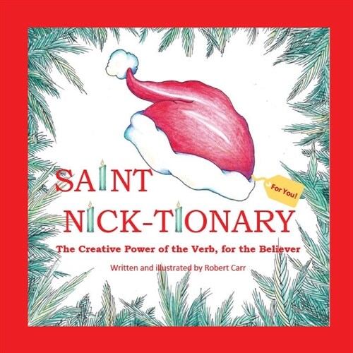 Saint Nick-tionary: Exploring the Creative Power of the Verb for the Believer and the Achiever (Paperback)