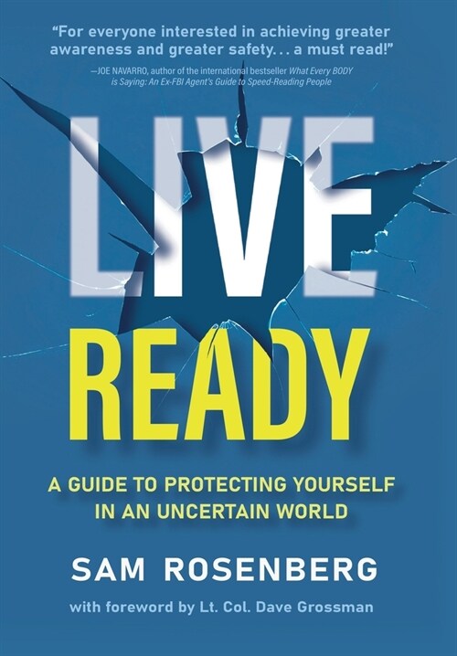 Live Ready: A Guide to Protecting Yourself In An Uncertain World (Hardcover)