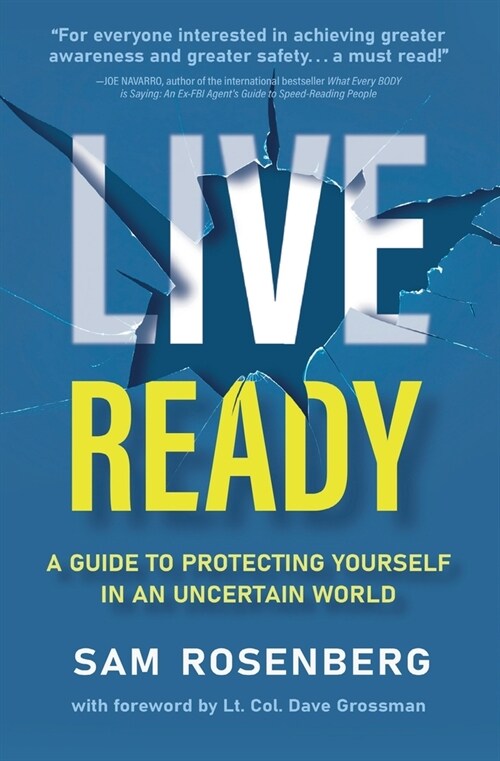 Live Ready: A Guide to Protecting Yourself In An Uncertain World (Paperback)