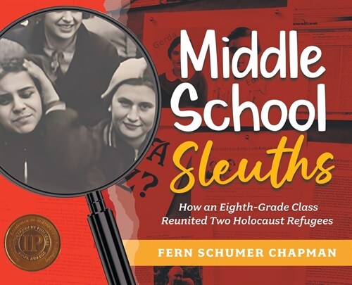 Middle School Sleuths: How an Eighth-Grade Class Reunited Two Holocaust Refugees (Hardcover)