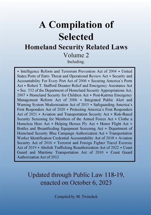 Compilation of Homeland Security Related Laws Vol. 2 (Paperback)