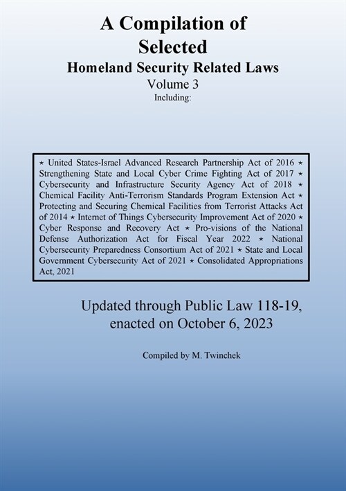 Compilation of Homeland Security Related Laws Vol. 3 (Paperback)