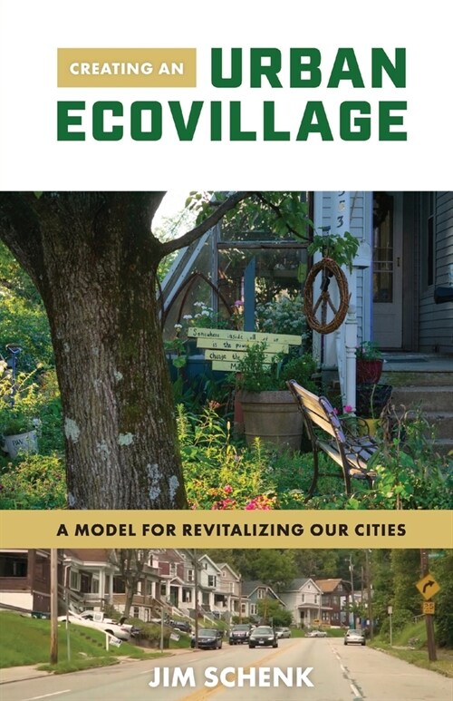 Creating an Urban Ecovillage: A Model for Revitalizing Our Cities (Paperback)