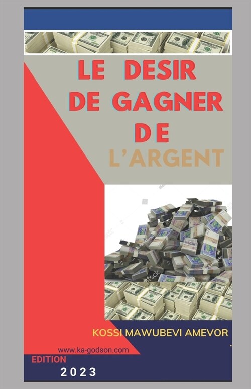 Le Desir de Gagner de lArgent (Paperback)