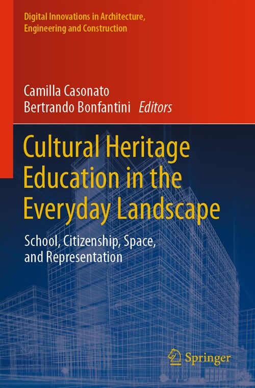 Cultural Heritage Education in the Everyday Landscape: School, Citizenship, Space, and Representation (Paperback, 2022)