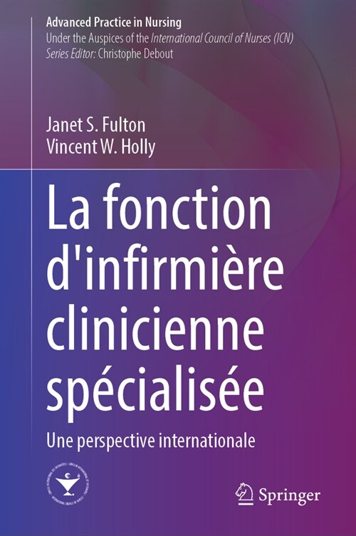 La Fonction dInfirmi?e Clinicienne Sp?ialis?: Une Perspective Internationale (Hardcover, Re D. 2025)