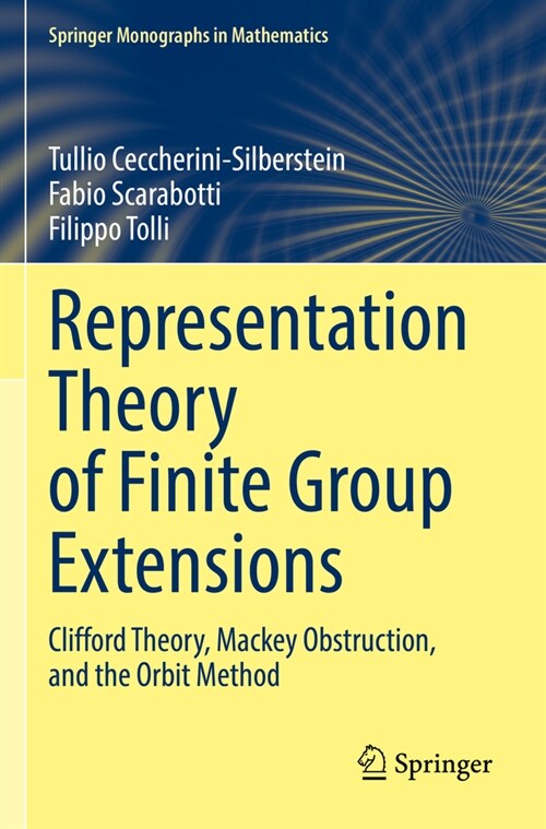 Representation Theory of Finite Group Extensions: Clifford Theory, Mackey Obstruction, and the Orbit Method (Paperback, 2022)