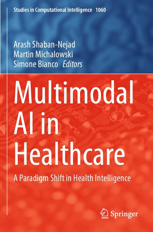 Multimodal AI in Healthcare: A Paradigm Shift in Health Intelligence (Paperback, 2023)