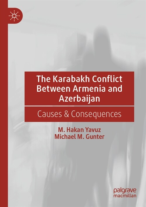 The Karabakh Conflict Between Armenia and Azerbaijan: Causes & Consequences (Paperback, 2023)