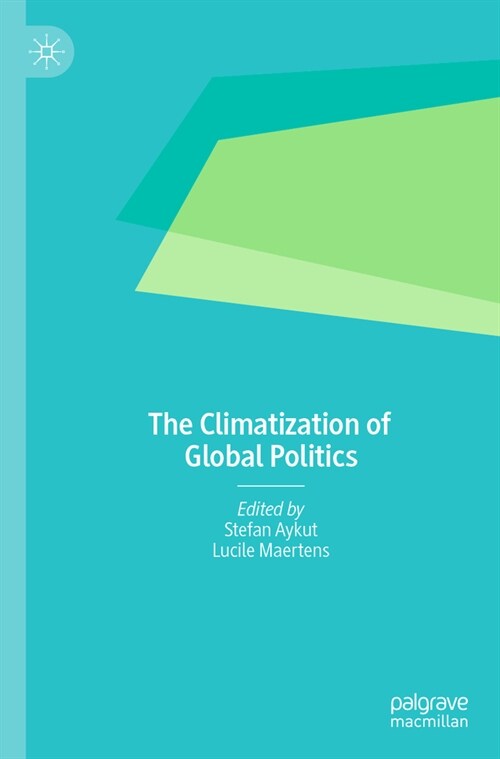 The Climatization of Global Politics (Paperback, 2023)