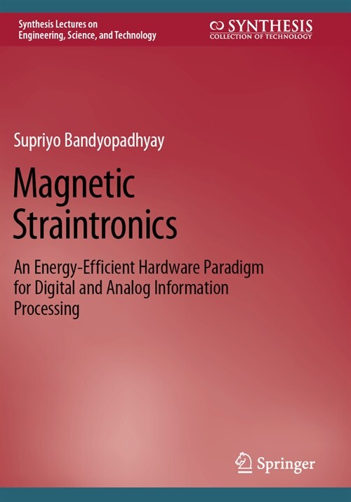 Magnetic Straintronics: An Energy-Efficient Hardware Paradigm for Digital and Analog Information Processing (Paperback, 2022)