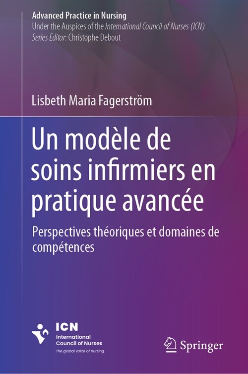 Un Mod?e de Soins Infirmiers En Pratique Avanc?: Perspectives Th?riques Et Domaines de Comp?ences (Hardcover, Re D. 2024)