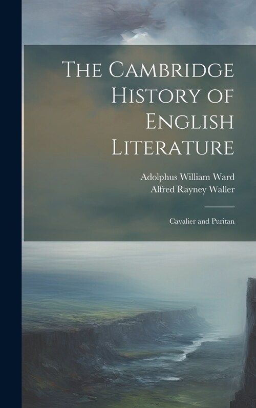 The Cambridge History of English Literature: Cavalier and Puritan (Hardcover)