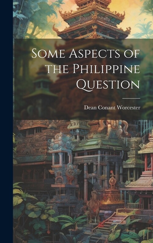 Some Aspects of the Philippine Question (Hardcover)