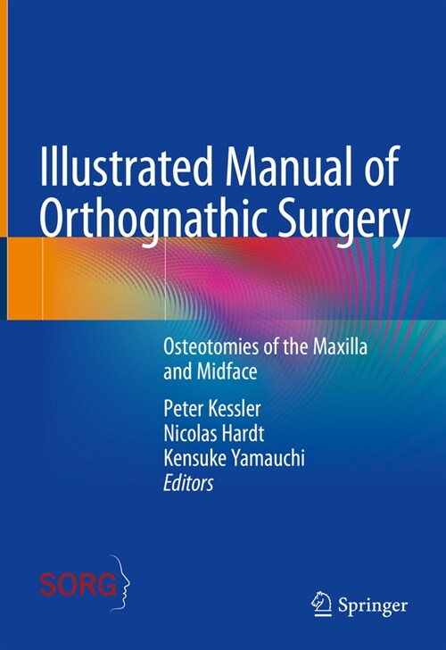 Illustrated Manual of Orthognathic Surgery: Osteotomies of the Maxilla and Midface (Hardcover, 2024)
