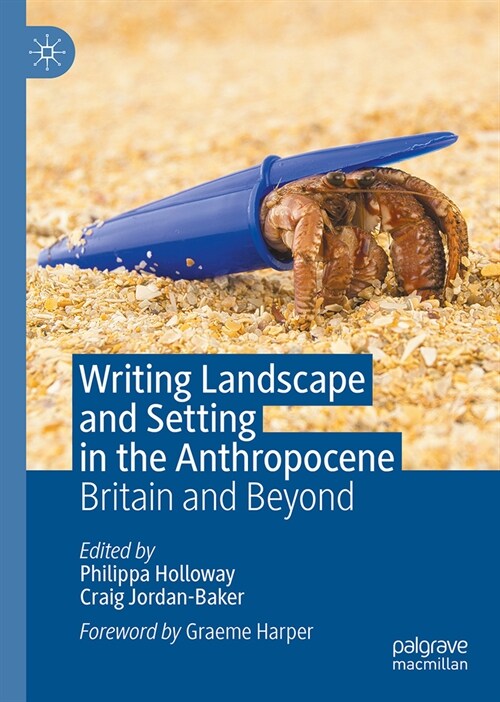 Writing Landscape and Setting in the Anthropocene: Britain and Beyond (Hardcover, 2024)