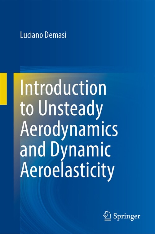 Introduction to Unsteady Aerodynamics and Dynamic Aeroelasticity (Hardcover, 2024)