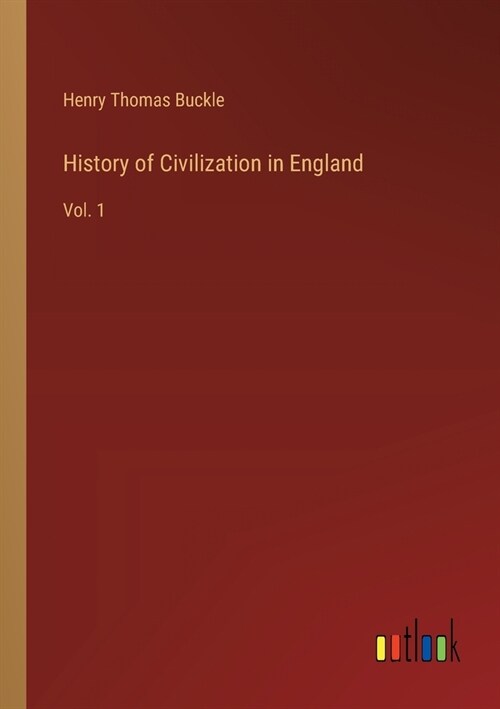 History of Civilization in England: Vol. 1 (Paperback)