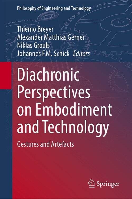 Diachronic Perspectives on Embodiment and Technology: Gestures and Artefacts (Hardcover, 2024)