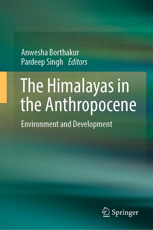 The Himalayas in the Anthropocene: Environment and Development (Hardcover, 2024)